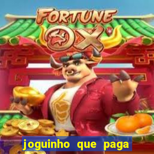 joguinho que paga dinheiro de verdade